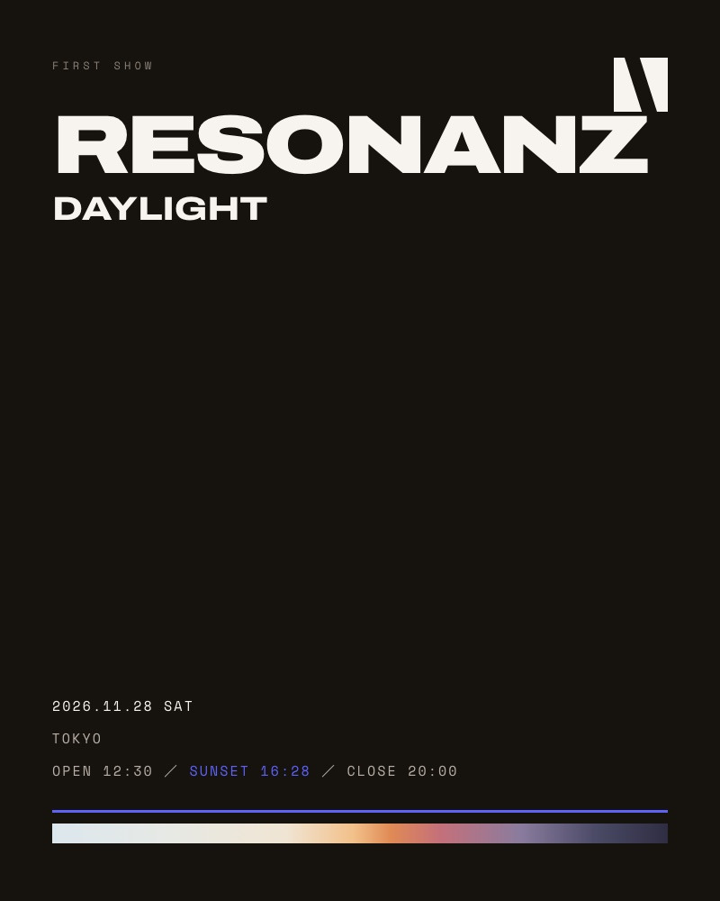 RESONANZ DAYLIGHT — 28 November 2026, Tokyo